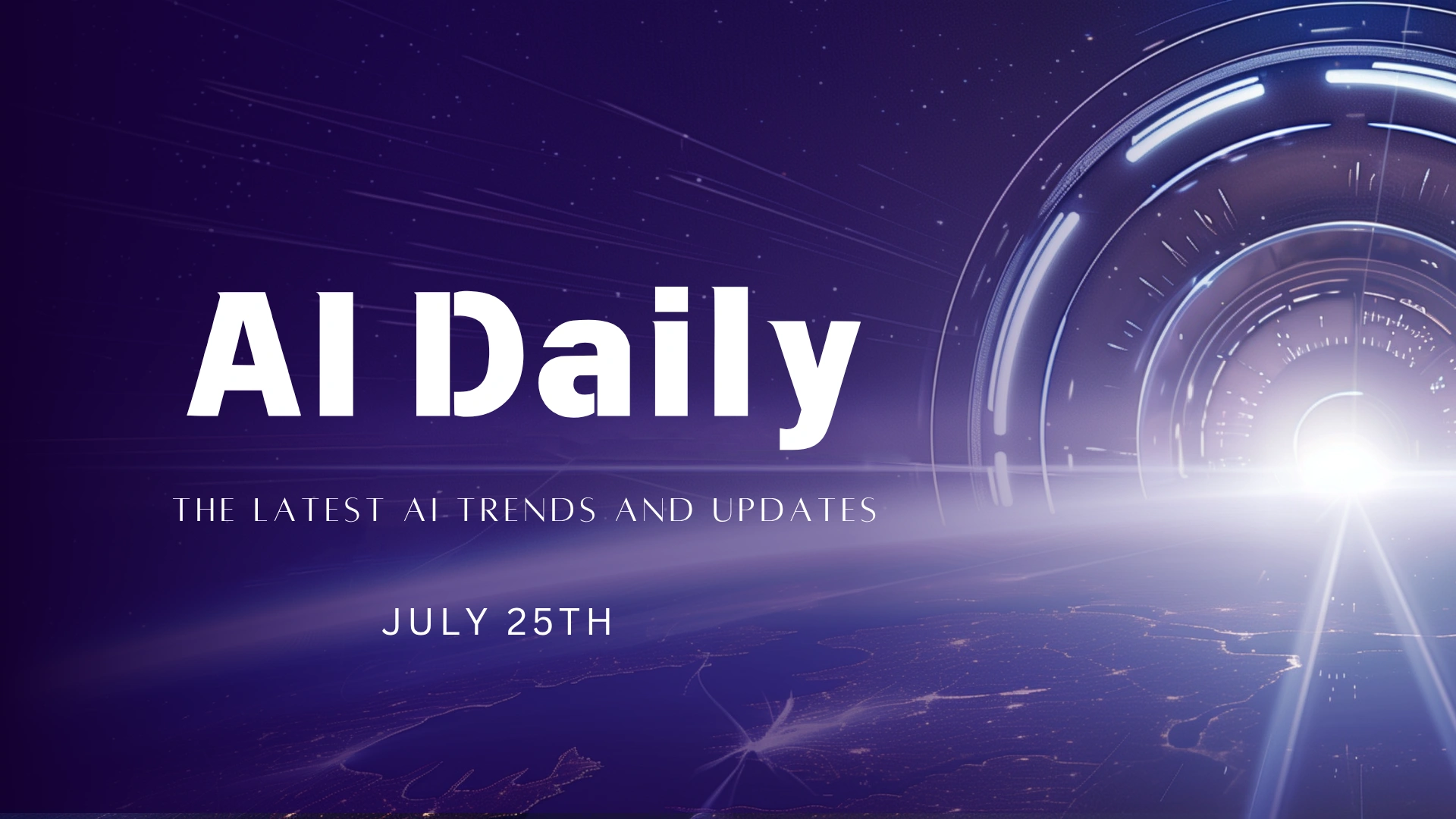 AI Daily: The Latest AI Trends and Updates – July 25